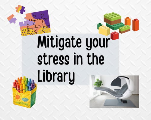 Mitigate Your Stress in the Library